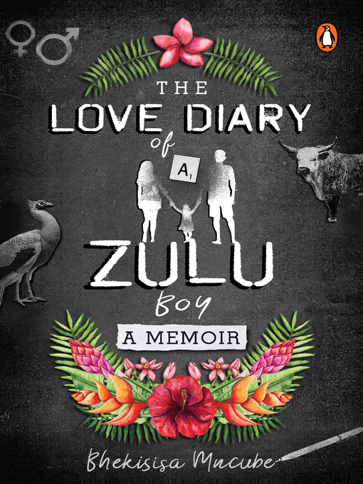 Title details for The Love Diary of a Zulu Boy by Bhekisisa Mncube - Available